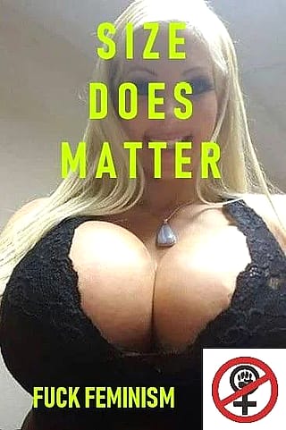 Just a friendly reminder before the week starts… the only thing that matters is the size of your tits. Your entire worth is based on a number and a letter!'