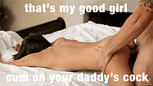 Daddy’s cock just makes you cum the HARDEST'