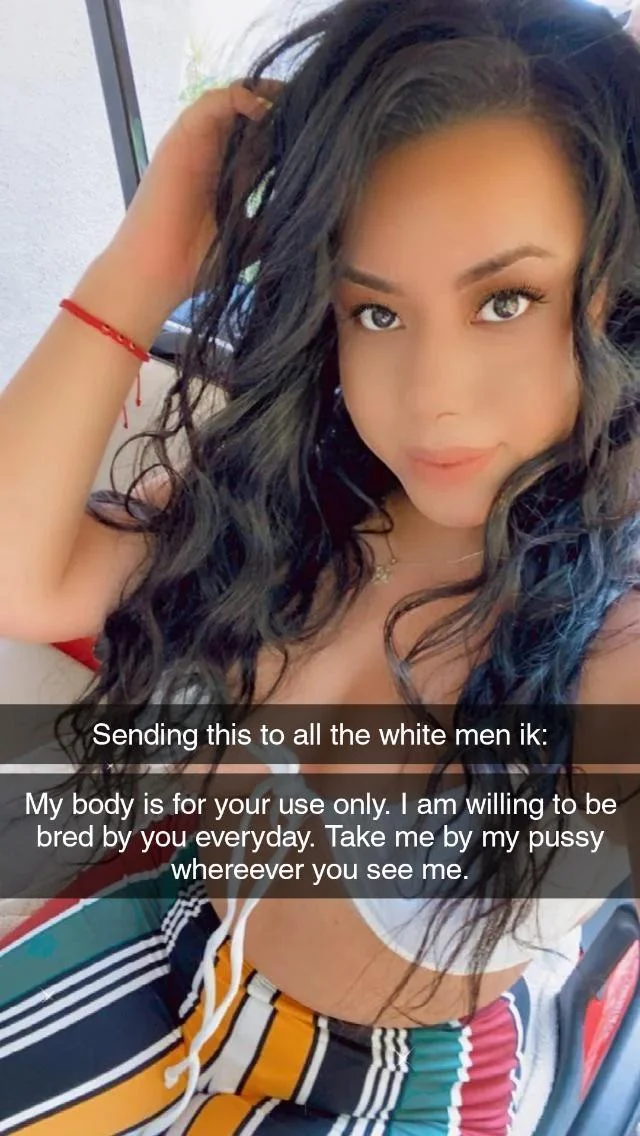 (F4M) I jumped the border just to jump on White man cock. Squirt White sons in my fertile mexican womb so I serve my highest purpose as you colonize me. Grab me by the pussy and ask me to show you my papers I bark for White men like a beaner bitch in heat, While they colonize from the back picture 2 of 2