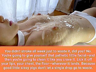 Stroke-deprived and desperate for that messy release, aren't you?'