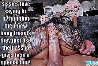 Sissy Sluts Crave Cock Hugs!'