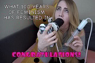 Century of Feminism Ends with Dumb Sluts Begging for Cock'