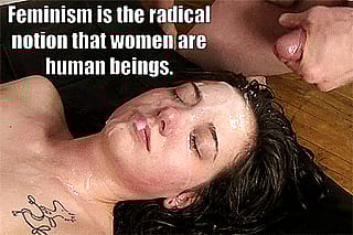 Feminism's a Joke, She's Just a Hole'
