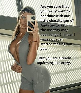 Damn right I'm sure, now get on your knees and worship this pussy'