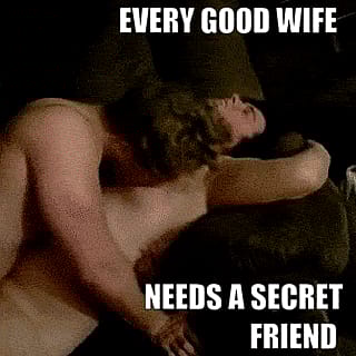 Every good wife needs a secret friend- #marriedwomencumharder'