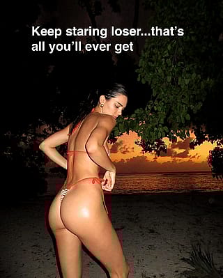 Kendall's fuckin' way outta our league, cuck-boys!'
