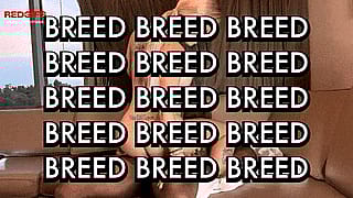 Get That Filthy Seed Planted Deep'