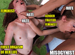 Why is it that feminists only cum when you get violent with them?'