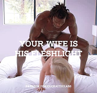 Your wife is his fleshlight. (Imagefap: GoonerAudioLabs)'