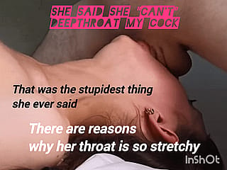 Sure she "can't" deepthroat my cock because it is "too big"'