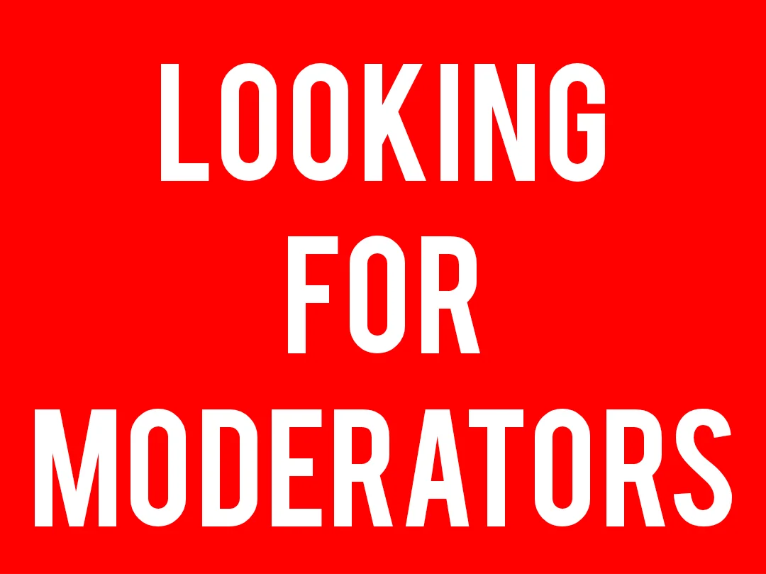 LOOKING FOR MODERATORS. SEND REQUEST THROUGH MOD MAIL picture 1 of 1