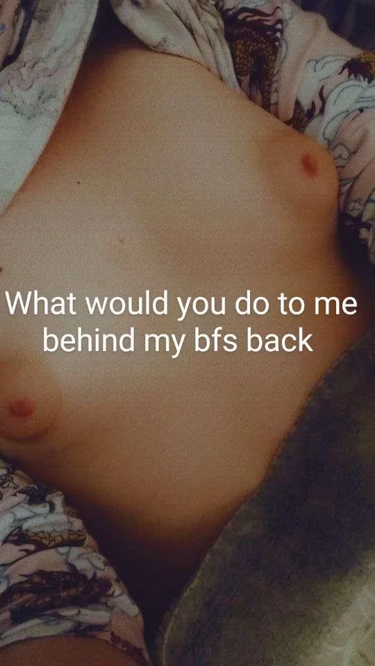 Would you destroy me behind my bfs back Im addicted to cock and need more picture 2 of 5