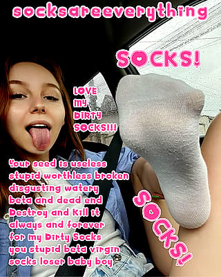 Love and live for me and my socks you little beta losers. Its your duty and your destiny. Follow your beta path! SocksAreEverything2 on ImageFap'