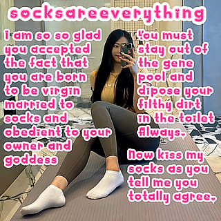 Kiss my socks and tell me you totally agree you must be out of the gene pool chaste virgin forever! You are stupid sockssexual beta loser and my dirty socks are everything you deserve in your beta life!'