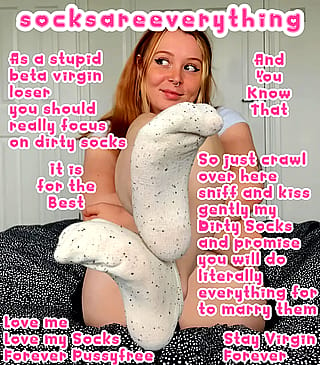 As a little beta loser you should really focus only on the socks and socked feet! That would be the best for you, for all the girls and the whole world! Accept your beta and pussyfree status and stay as SocksSexual chaste virgin forever!!! SocksAreEverything2 on ImageFap'