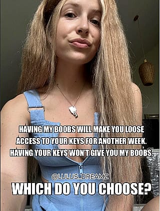 Do you choose boobs or your chastity keys?'