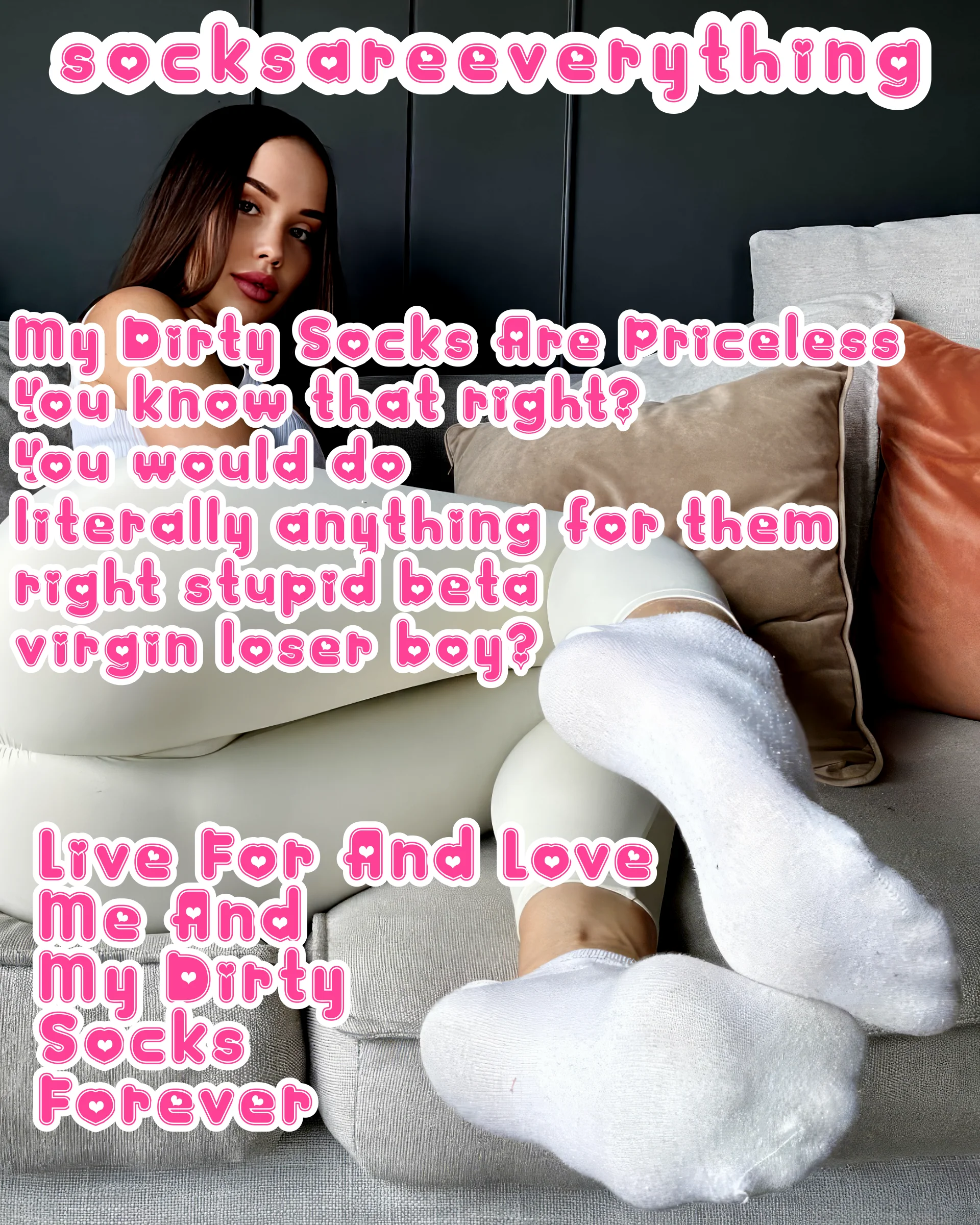 My socks are priceless you know that, especially you, since you are just a little sockssexual beta loser! Admit that, worship and admire my socks and my socked feet beta! SocksAreEverything2 on ImageFap picture 1 of 1