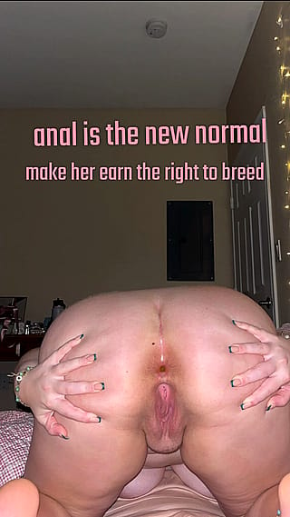 anal should be the new normal for holes like me'