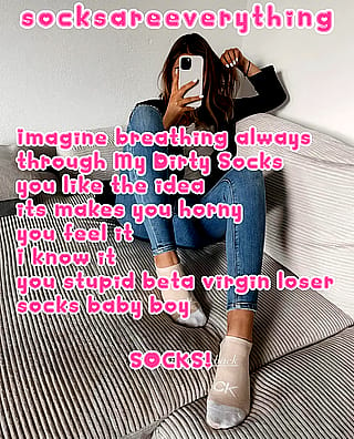 Imagine always breathing through my socks. Tongue out little beta loser. I know you want that! Thats your beta place! SocksAreEverything2 on ImageFap'