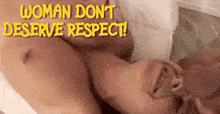 Let’s be honest whore! You won’t even have it any other way! Any respect, and you will prefer walking out!'