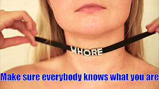 Remember to show everyone what a whore you are'